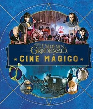 J. K. ROWLING'S WIZARDING WORLD : CINE MÁGICO 04 : ANIMALES FANTASTICOS : LOS CRIMENES DE GRINDELWALD | 9788467933581 | REVENSON, JODY