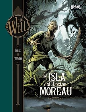 H. G. WELLS 04 : LA ISLA DEL DOCTOR MOREAU | 9788467934434 | DOBBS / MOREAU