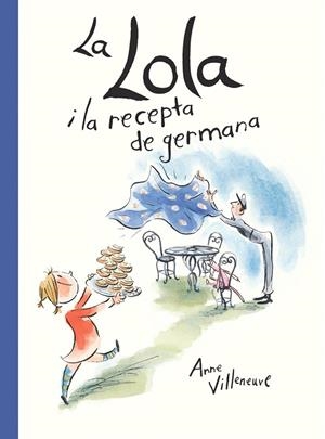 LOLA I LA RECEPTA DE GERMANA, LA | 9788416490554 | VILLENEUVE, ANNE