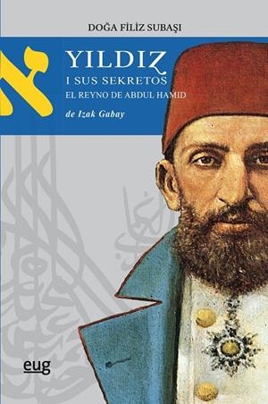 YILDIZ Y SUS SEKRETOS. EL REINO DE ABDUL HAMID | 9788433864154 | FILIZ SUBASI, DOGA
