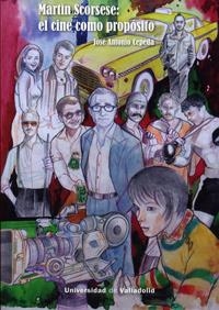 MARTIN SCORSESE : EL CINE COMO PROPÓSITO | 9788484489757 | CEPEDA ROMERO, JOSÉ ANTONIO