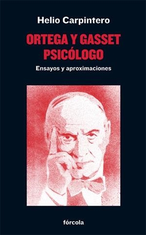 ORTEGA Y GASSET PSICÓLOGO | 9788417425265 | CARPINTERO CAPELL, HELIO