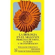 BIOLOGÍA EN EL SIGLO XIX, LA | 9789681665869 | COLEMAN, WILLIAM
