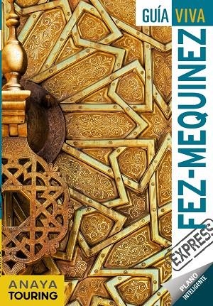 FEZ Y MEQUINEZ  : GUÍA VIVA EXPRESS [2019] | 9788491581789 | SÁNCHEZ RUIZ, FRANCISCO