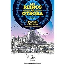 REINOS DE OTRORA, LOS | 9788494917738 | MOYANO, MANUEL