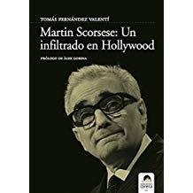 MARTIN SCORSESE, UN INFILTRADO EN HOLLYWOOD  | 9788488944764 | FERNANDEZ VALENTI, TOMAS
