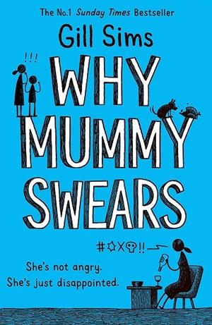 WHY MUMMY SWEARS | 9780008284220 | SIMS, GILL