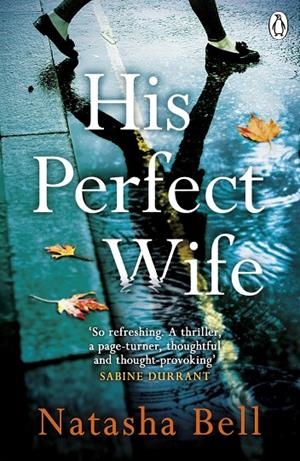 HIS PERFECT WIFE | 9780718187057 | BELL, NATASHA