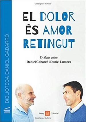 DOLOR ÉS AMOR RETINGUT, EL | 9788416680511 | GABARRÓ, DANIEL / LUMERA, DANIEL