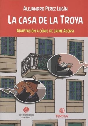 CASA DE LA TROYA, LA | 9788494904615 | PÉREZ LUGÍN, ALEJANDRO / ASENSI, JAIME