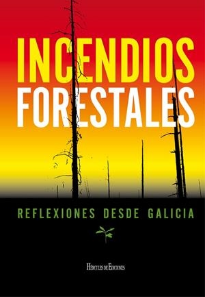INCENDIOS FORESTALES: REFLEXIONES DESDE GALICIA | 9788494861949 | VARIOS AUTORES