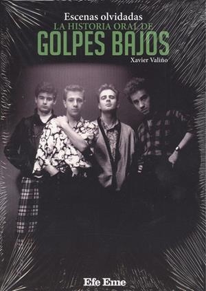 ESCENAS OLVIDADAS, LA HISTORIA ORAL DE GOLPES BAJOS | 9788495749222 | VALIÑO GARCIA, XAVIER