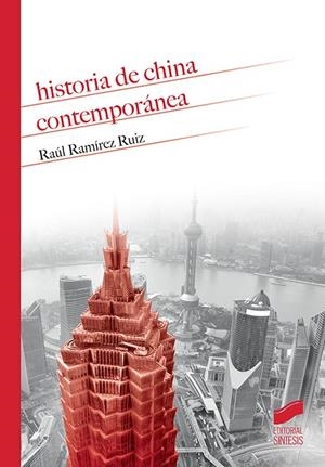 HISTORIA DE CHINA CONTEMPORANEA | 9788491712114 | RAMIREZ RUIZ, RAUL