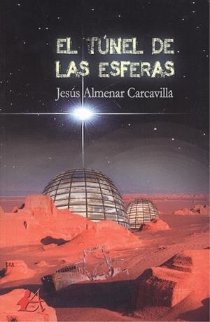TÚNEL DE LAS ESFERAS, EL | 9788417548261 | ALMENAR CARCAVILLA, JESÚS
