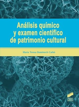ANALISIS QUIMICO Y EXAMEN CIENTIFICO DE PATRIMONIO CULTURAL | 9788491712473 | DOMENECH CARBO, MARIA TERESA
