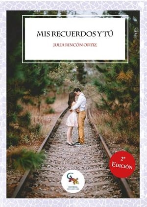 MIS RECUERDOS Y TÚ | 9788416900893 | RINCÓN ORTIZ, JULIA