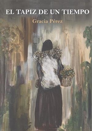 TAPIZ DE UN TIEMPO, EL | 9788417495336 | PÉREZ, GRACIA