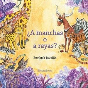 A MANCHAS O A RAYAS | 9788494861987 | PADULLES, ESTEFANIA