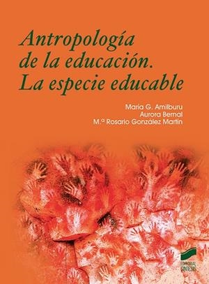 ANTROPOLOGIA DE LA EDUCACION. LA ESPECIE EDUCABLE | 9788491712442 | AMILBURU, MARIA G.