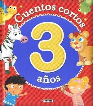 CUENTOS CORTOS PARA 3 AÑOS | 9788467765045 | SUSAETA, EQUIPO
