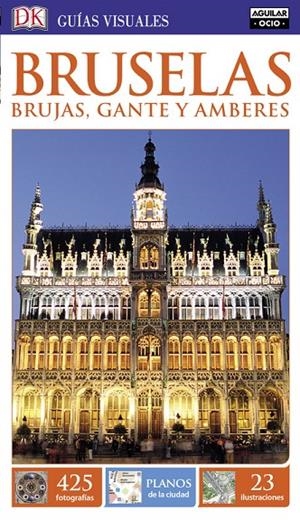 BRUSELAS, BRUJAS, GANTE Y AMBERES : GUÍAS VISUALES [2016] | 9788403511811 | VARIOS AUTORES,