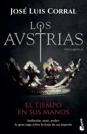 AUSTRIAS, LOS. EL TIEMPO EN SUS MANOS | 9788408202325 | CORRAL, JOSÉ LUIS