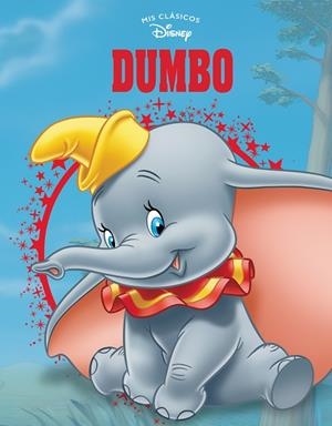 DUMBO. MIS CLASICOS DISNEY | 9788416931989 | DISNEY