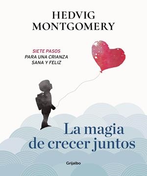 MAGIA DE CRECER JUNTOS 1, LA | 9788417338558 | MONTGOMERY, HEDVIG