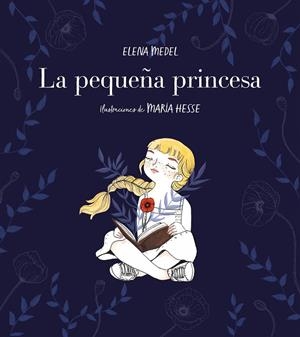 PEQUEÑA PRINCESA, LA | 9788417460570 | MEDEL, ELENA / HESSE, MARIA