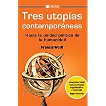 TRES UTOPÍAS CONTEMPORÁNEAS | 9788415462620 | WOLFF, FRANCIS
