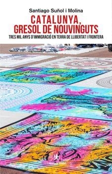 CATALUNYA, GRESOL DE NOUVINGUTS | 9788479481643 | SUÑOL I MOLINA, SANTIAGO