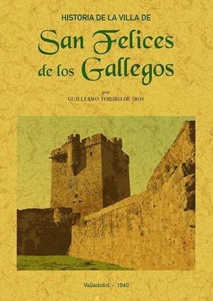HISTORIA DE LA VILLA DE SAN FELICES DE LOS GALLEGOS | 9788490016039 | TORIBIO DE DIOS, GUILELRMO
