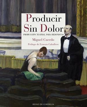 PRODUCIR SIN DOLOR | 9788416968404 | CUERDO, MIGUEL