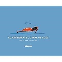 MARINERO DEL CANAL DE SUEZ, EL | 9788416287390 | ACOSTA / CAVALLO