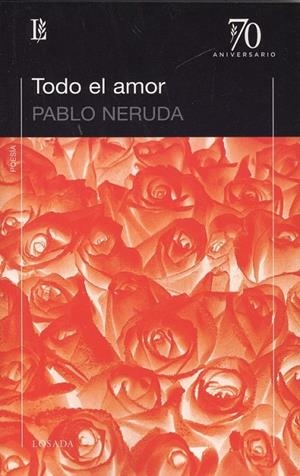 TODO EL AMOR | 9789500396301 | NERUDA, PABLO