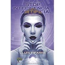 STOP INTELIGENCIA ARTIFICIAL | 9788417233976 | PIFARRE, LLUIS