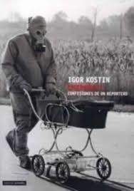 CHERNOBIL . CONFESIONES DE UN REPORTERO | 9788495550514 | KOSTIN, IKOR