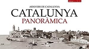 CATALUNYA PANORÀMICA | 9788415232315 | ARXIVERS DE CATALUNYA