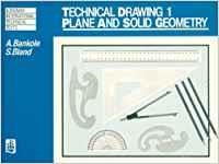TECHNICAL DRAWING 1: PLANE AND SOLID GEOMETRY | 9780582651395