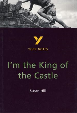 YORK NOTES: I'M THE KING OF THE CASTLE | 9780582313811 | WOOLFE, CAROLINE