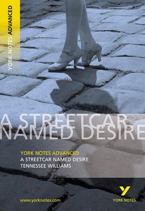 YORK NOTES ADVANCED: STREETCAR NAMED DESIRE | 9780582784246 | WILLIAMS, T.