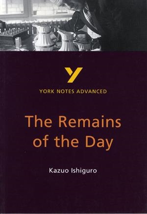 YORK NOTES ADVANCED: THE REMAINS OF THE DAY | 9780582424623