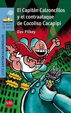 CAPITÁN CALZONCILLOS Y EL CONTRAATAQUE DE COCOLISO CACAPIPI, EL | 9788467579222 | PILKEY, DAV