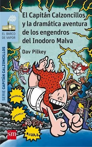 CAPITÁN CALZONCILLOS Y LA DRAMATICA AVENTURA DE LOS ENGENDROS DEL INODORO MALVA, EL | 9788467579680 | PILKEY, DAV