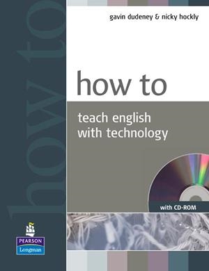 HOW TO TEACH ENGLISH WITH TECHNOLOGY BOOK AND CD-ROM PACK | 9781405853088 | DUDENEY, GAVIN
