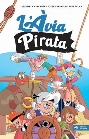 ÀVIA PIRATA, L' | 9788417207144 | MERCADER, ASSUMPTA / CARRASCO, JOSEP / PALMA, PEP
