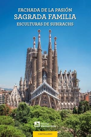 FACHADA DE LA PASIÓN. SAGRADA FAMILIA | 9788499796116 | SUBIRACHS BURGAYA, JUDIT