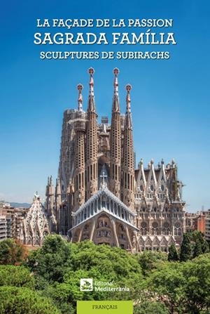 FAÇADE DE LA PASSION. SAGRADA FAMÍLIA | 9788499796130 | SUBIRACHS BURGAYA, JUDIT