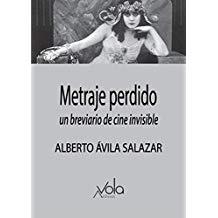 METRAJE PERDIDO | 9788494948558 | AVILA SALAZAR, ALBERTO