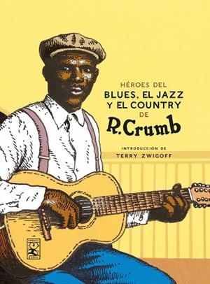 HÉROES DEL BLUES, EL JAZZ Y EL COUNTRY | 9788417651367 | CRUMB, ROBERT